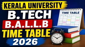 Kerala University Time Table 2026 Out - Check B.Tech & B.A LLB Exam Dates @ keralauniversity.ac.in Kerala University Time Table 2026 Out - Check B.Tech & B.A LLB Exam Dates @ keralauniversity.ac.in