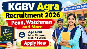 KGBV Agra Teaching and Non Teaching Recruitment 2026 - Apply Offline for 34 Peon, Accountant and More Posts