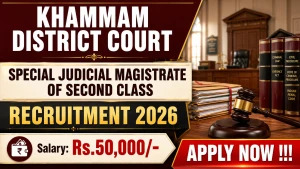 Khammam District Court Special Judicial Magistrate of Second Class Recruitment 2026 - Apply Offline