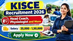 KISCE Recruitment 2026 - Apply Online for Head Coach, Physiologist and More Posts KISCE Recruitment 2026 - Apply Online for Head Coach, Physiologist and More Posts