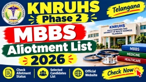 KNRUHS MBBS 2nd Phase Allotment List 2026 Out - Direct Link to Check List Online @ knruhs.telangana.gov.in