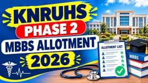 KNRUHS Phase 2 MBBS Allotment 2026 Out - Check College-Wise Seat List Online @ knruhs.telangana.gov.in KNRUHS Phase 2 MBBS Allotment 2026 Out - Check College-Wise Seat List Online @ knruhs.telangana.gov.in