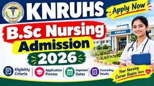 KNRUHS B.Sc Nursing 2YDC Admission 2026 - Check Post Basic Notification PDF @ knruhs.telangana.gov.in
