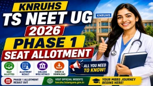 KNRUHS TS NEET UG 2026 Phase 1 Seat Allotment Result - Check Status Online @ knruhs.telangana.gov.in KNRUHS TS NEET UG 2026 Phase 1 Seat Allotment Result - Check Status Online @ knruhs.telangana.gov.in