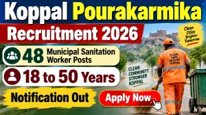 Koppal Pourakarmika Recruitment 2026 Notification Out - Apply Offline for 48 Municipal Sanitation Worker Posts Koppal Pourakarmika Recruitment 2026 Notification Out - Apply Offline for 48 Municipal Sanitation Worker Posts