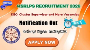 KSRLPS Recruitment 2026 - Apply Online for 34 DEO, Cluster Supervisor and More Posts