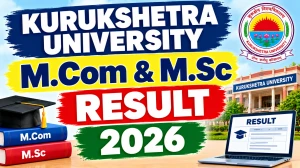 Kurukshetra University PG Result 2026 Out - Check M.Sc & M.Com Result Online @ kuk.ac.in Kurukshetra University PG Result 2026 Out - Check M.Sc & M.Com Result Online @ kuk.ac.in