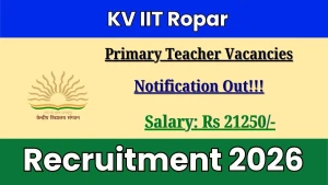 KV IIT Ropar Primary Teacher Recruitment 2026 - Walkin KV IIT Ropar Primary Teacher Recruitment 2026 - Walkin