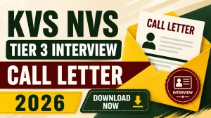 KVS NVS Tier 3 Interview Letter 2026 - Download Link at kvsangathan.nic.in KVS NVS Tier 3 Interview Letter 2026 - Download Link at kvsangathan.nic.in