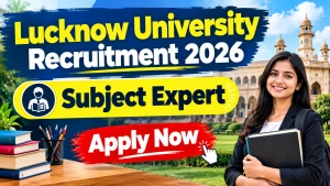 Lucknow University Subject Expert Recruitment 2026 - Walkin