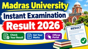Madras University Instant Exam Result 2026 Out - Check Result Online at egovernance.unom.ac.in