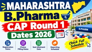 Maharashtra B.Pharma CAP Round 1 Dates 2026 - Check Expected Schedule Online at ph2026.mahacet.org