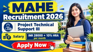 MAHE Project Technical Support III Recruitment 2026 - Apply Online