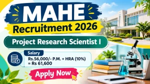 MAHE Project Research Scientist I Recruitment 2026 - Apply Online MAHE Project Research Scientist I Recruitment 2026 - Apply Online