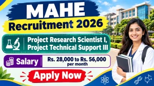 MAHE Recruitment 2026 - Apply Online for Project Research Scientist I, Project Technical Support III Posts MAHE Recruitment 2026 - Apply Online for Project Research Scientist I, Project Technical Support III Posts