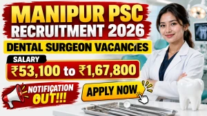 Manipur PSC Dental Surgeon Recruitment 2026 - Apply Online for 13 Posts Manipur PSC Dental Surgeon Recruitment 2026 - Apply Online for 13 Posts