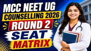 MCC NEET UG Counselling 2026 - Direct Link to Check Round 2 Seat Matrix at mcc.nic.in MCC NEET UG Counselling 2026 - Direct Link to Check Round 2 Seat Matrix at mcc.nic.in