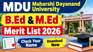 MDU Final Merit List 2026 Out - Direct Link to Check B.Ed & M.Ed List Online @ mdu.ac.in MDU Final Merit List 2026 Out - Direct Link to Check B.Ed & M.Ed List Online @ mdu.ac.in