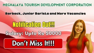 Meghalaya Tourism Development Corporation Recruitment 2026 - Apply Online for 16 Barback, Junior Barista and More Posts Meghalaya Tourism Development Corporation Recruitment 2026 - Apply Online for 16 Barback, Junior Barista and More Posts