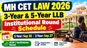 MH CET 3-Year & 5-Year LLB Counselling 2026 - Check Institutional Round Schedule Online @ cetcell.mahacet.org MH CET 3-Year & 5-Year LLB Counselling 2026 - Check Institutional Round Schedule Online @ cetcell.mahacet.org