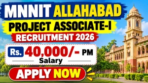 MNNIT Allahabad Project Associate I Recruitment 2026 - Apply Offline