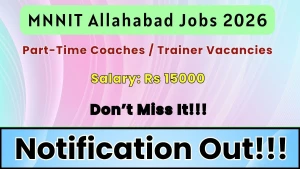 MNNIT Allahabad Part-Time Coaches / Trainer Recruitment 2026 - Walkin for 11 Posts MNNIT Allahabad Part-Time Coaches / Trainer Recruitment 2026 - Walkin for 11 Posts