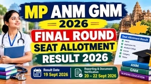 MP ANM GNM 2026 Final Round Seat Allotment Result - Check B.Sc Nursing Result Status Online @ dme.mponline.gov.in MP ANM GNM 2026 Final Round Seat Allotment Result - Check B.Sc Nursing Result Status Online @ dme.mponline.gov.in