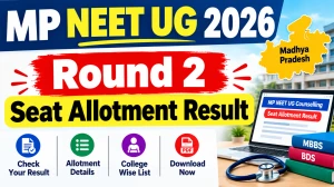 MP NEET UG 2026 Round 2 Seat Allotment Result - Direct Link to Check Status Online at dme.mponline.gov.in