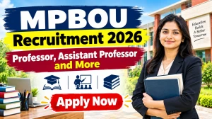 MPBOU Recruitment 2026 - Apply Offline for 40 Professor, Assistant Professor and More Posts