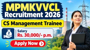 MPMKVVCL CS Management Trainee Recruitment 2026 - Apply Online MPMKVVCL CS Management Trainee Recruitment 2026 - Apply Online