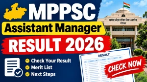 MPPSC Assistant Manager Result 2026 - Check Selected Candidate List at mppsc.mp.gov.in MPPSC Assistant Manager Result 2026 - Check Selected Candidate List at mppsc.mp.gov.in