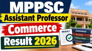 MPPSC Assistant Professor Result 2026 - Check Selection List & Marks at mppsc.mp.gov.in MPPSC Assistant Professor Result 2026 - Check Selection List & Marks at mppsc.mp.gov.in
