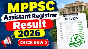 MPPSC Assistant Registrar Result 2026 Out - Check Selection List, Marks & Merit List PDF