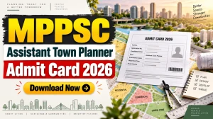 MPPSC Assistant Town Planner Admit Card 2026 Out - Download Hall Ticket at mppsc.mp.gov.in MPPSC Assistant Town Planner Admit Card 2026 Out - Download Hall Ticket at mppsc.mp.gov.in