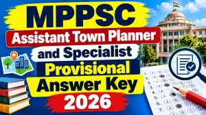 MPPSC Provisional Answer Key 2026 - Download Assistant Town Planner and Specialist Provisional Key at mppsc.mp.gov.in MPPSC Provisional Answer Key 2026 - Download Assistant Town Planner and Specialist Provisional Key at mppsc.mp.gov.in