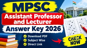 MPSC Answer Key 2026 - Check Assistant Professor and Lecturer Question-Wise Answers at mpsc.gov.in MPSC Answer Key 2026 - Check Assistant Professor and Lecturer Question-Wise Answers at mpsc.gov.in