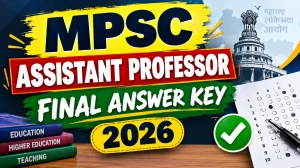 MPSC Assistant Professor Final Answer Key 2026 Out - Download PDF at mpsc.gov.in MPSC Assistant Professor Final Answer Key 2026 Out - Download PDF at mpsc.gov.in