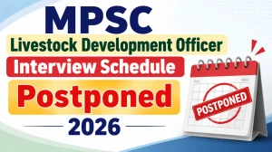 MPSC Livestock Development Officer Interview Schedule 2026 Postponed - 4th Phase Cancelled MPSC Livestock Development Officer Interview Schedule 2026 Postponed - 4th Phase Cancelled