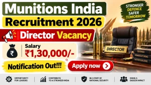 Munitions India Director Recruitment 2026 - Apply Offline