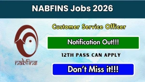 NABFINS Customer Service Officer Recruitment 2026 - Apply Online