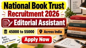 National Book Trust Editorial Assistant Recruitment 2026 - Apply Online for 17 Posts National Book Trust Editorial Assistant Recruitment 2026 - Apply Online for 17 Posts