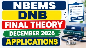 NBEMS DNB Final Theory Exam December 2026 Applications - Direct Link to Apply Online at nbe.edu.in NBEMS DNB Final Theory Exam December 2026 Applications - Direct Link to Apply Online at nbe.edu.in