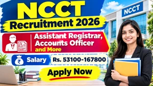 NCCT Recruitment 2026 - Apply Offline for Assistant Registrar, Accounts Officer and More Posts NCCT Recruitment 2026 - Apply Offline for Assistant Registrar, Accounts Officer and More Posts