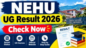 NEHU UG Result 2026 Out - Check 4th & 2nd Semester Result Online at exams.nehu.ac.in