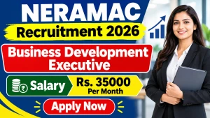 NERAMAC Business Development Executive Recruitment 2026 - Walkin