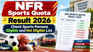 NFR Sports Quota Result 2026 - Check Sports Persons Eligible and Not Eligible List