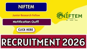 NIFTEM Junior Research Fellow Recruitment 2026 - Apply Online NIFTEM Junior Research Fellow Recruitment 2026 - Apply Online