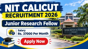 NIT Calicut Junior Research Fellow Recruitment 2026 - Apply Online