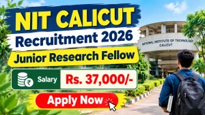 NIT Calicut Junior Research Fellow Recruitment 2026 - Apply Online