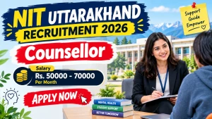 NIT Uttarakhand Counsellor Recruitment 2026 - Apply Online